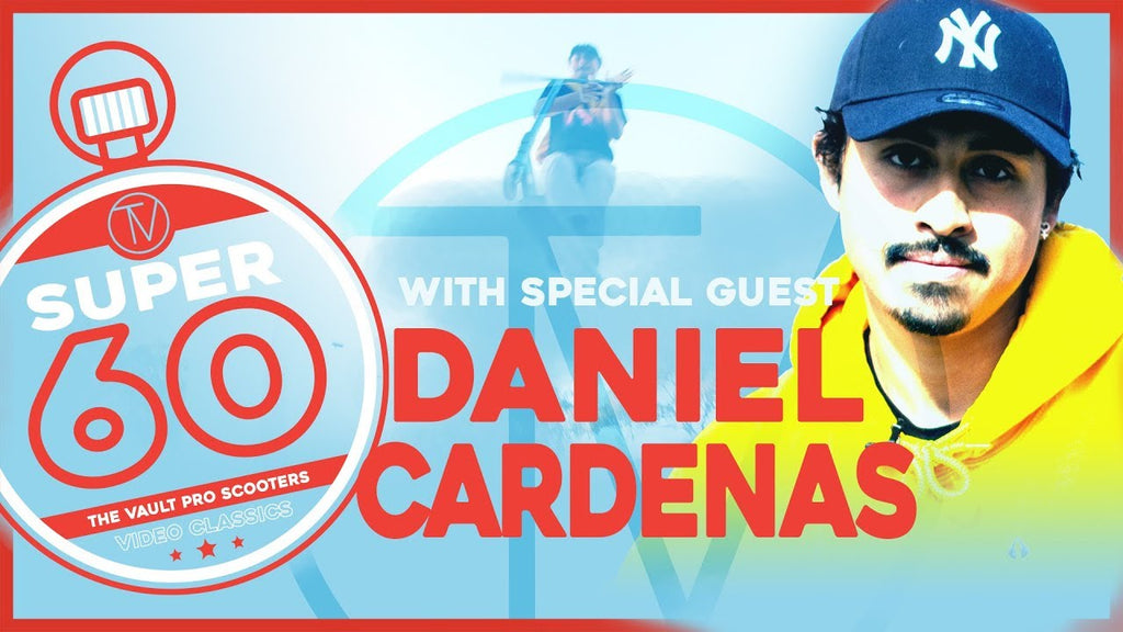 Super Sixty: Daniel Cardenas │ The Vault Pro Scooters